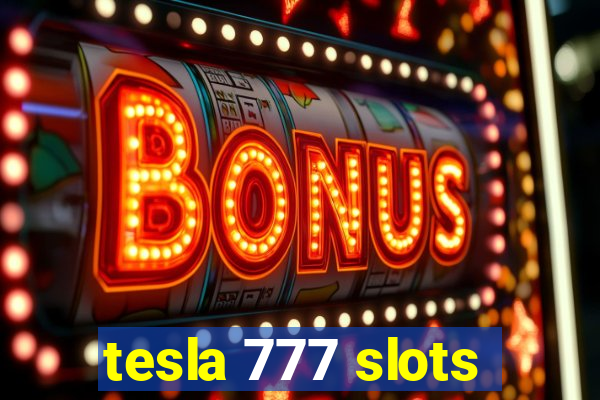 tesla 777 slots